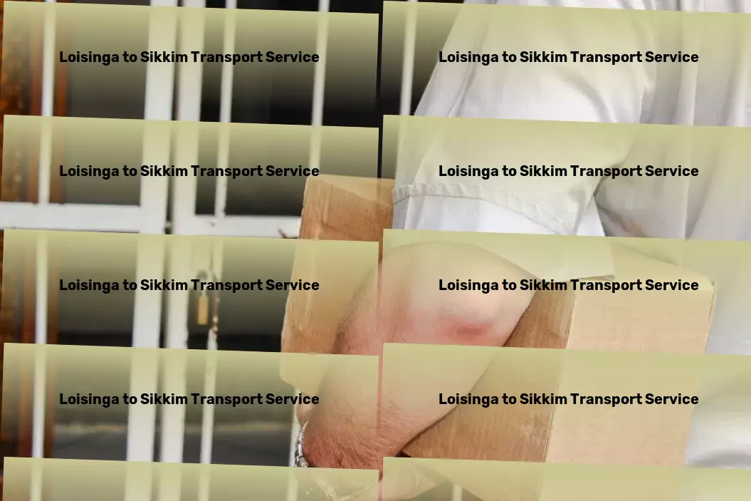 Loisinga to Sikkim Transport Beyond just transporting: Revolutionizing logistics in India! - Efficient moving solutions