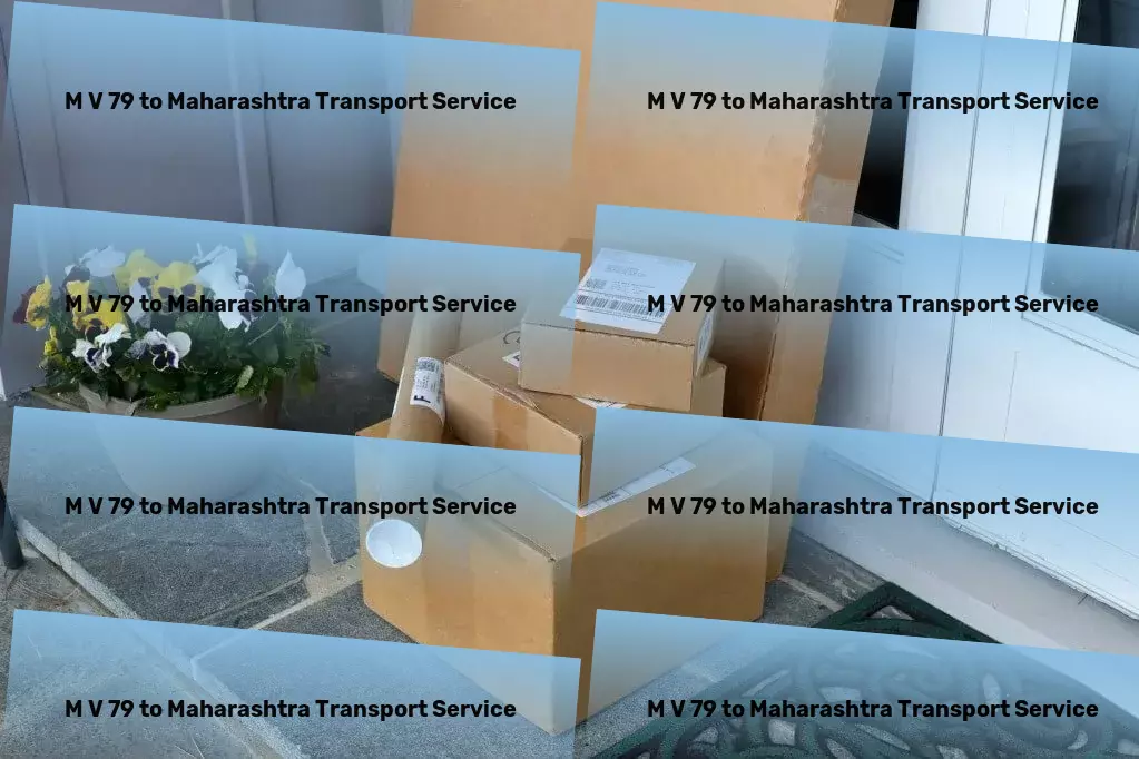 M V 79 to Maharashtra Transport Customized goods logistics