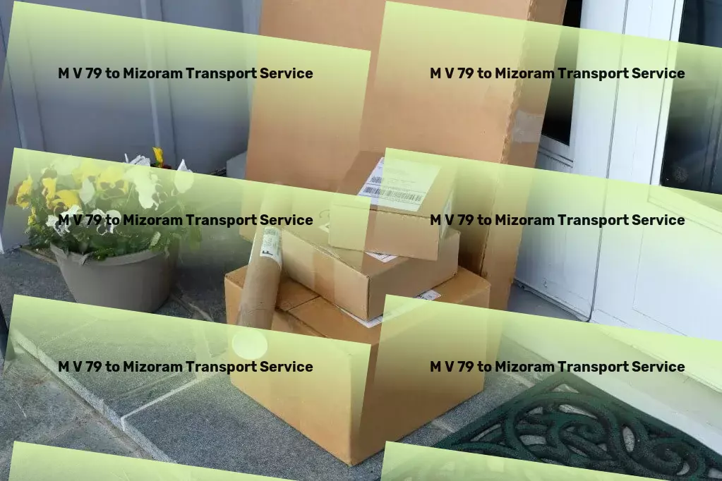 M V 79 to Mizoram Transport Seamless, efficient, unstoppable - your logistics partner in India! - High-volume cargo shipping