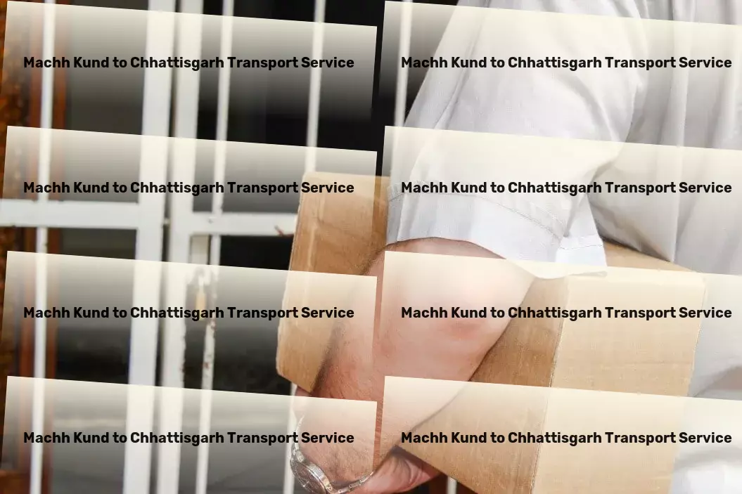 Machh Kund to Chhattisgarh Transport Innovate your approach to transportation within India with us. - Industrial shipping services