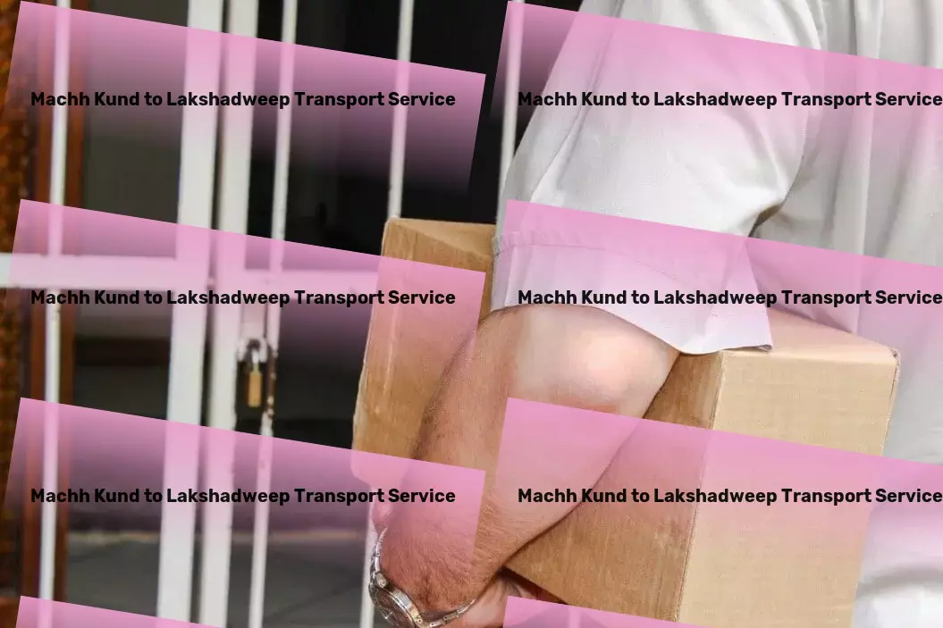 Machh Kund to Lakshadweep Transport Rapid goods dispatch