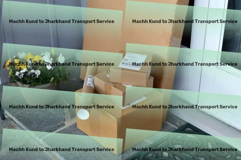 Machh Kund to Jharkhand Transport Every shipment matters in our quest to revolutionize Indian logistics! - Local courier logistics