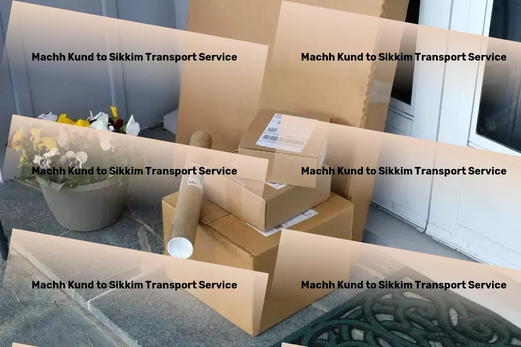 Machh Kund to Sikkim Transport Simplify your shipping in India with our leading solutions! - Express cargo logistics