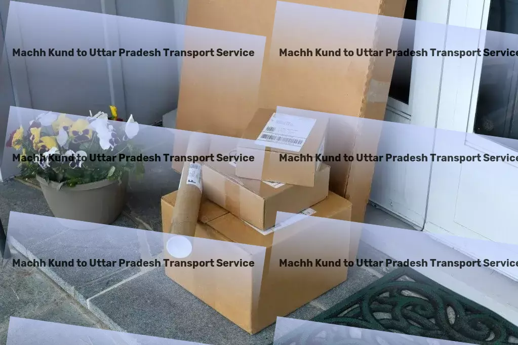 Machh Kund to Uttar Pradesh Transport Revolutionizing how you manage home security! - Direct freight services