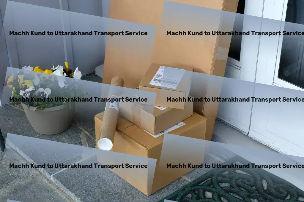 Machh Kund to Uttarakhand Transport The future of personal tech is here and now! - Nationwide cargo delivery