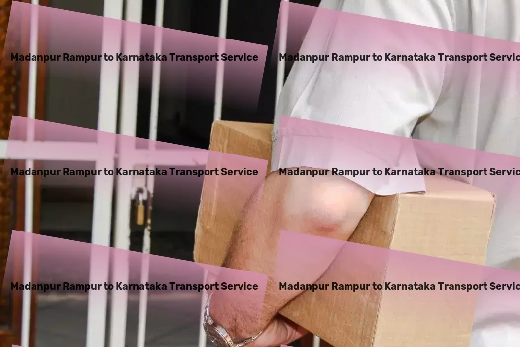 Madanpur Rampur to Karnataka Transport Optimizing every aspect of your logistics needs in India. - Personalized goods services