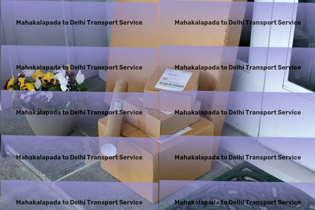 Mahakalapada to Delhi Transport Achieve more with our strategic transport solutions in India! - Heavy load logistics