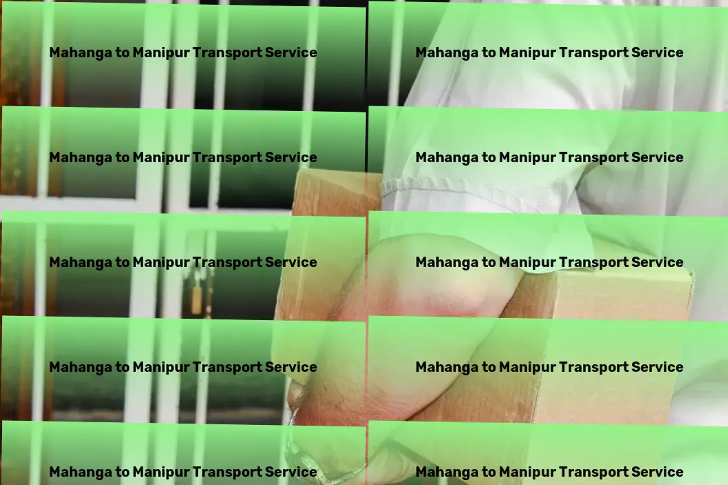 Mahanga to Manipur Transport Full-scale logistics solutions