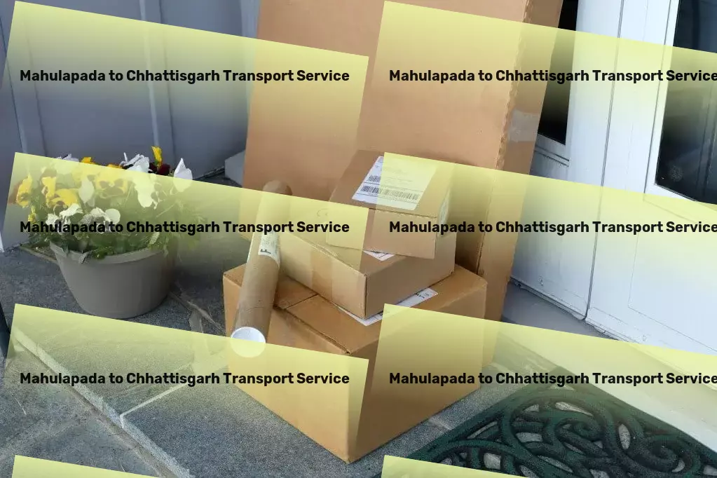 Mahulapada to Chhattisgarh Transport Comprehensive package forwarding