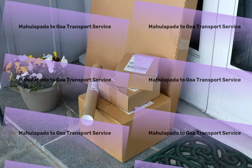 Mahulapada to Goa Transport Your guide to mastering smart living essentials! - Specialized parcel delivery