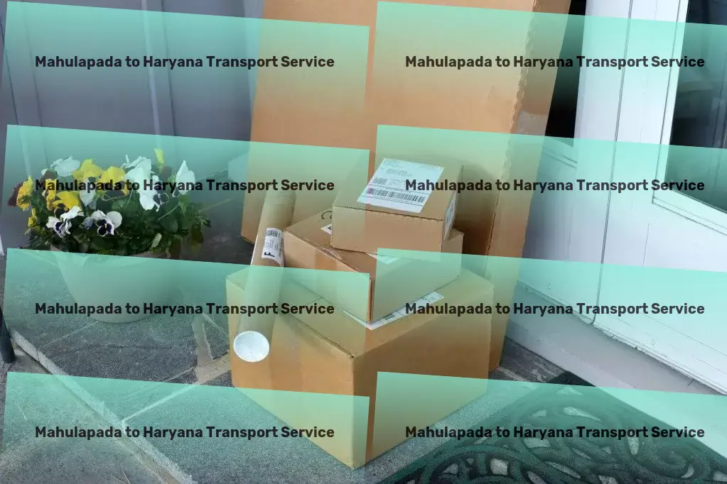 Mahulapada to Haryana Transport A seamless link to moving goods within India efficiently! - Customized transport operations