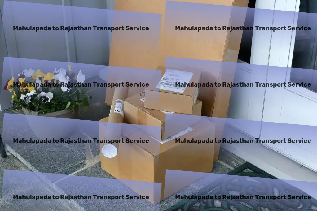 Mahulapada to Rajasthan Transport Shaping the future of transportation, one delivery at a time - Quick delivery solutions