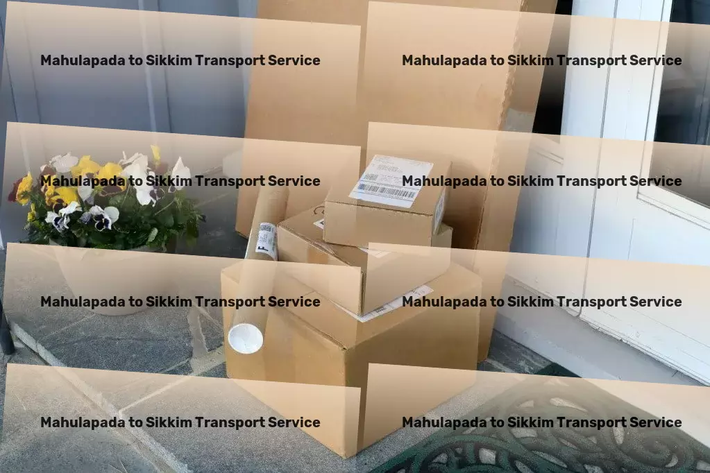 Mahulapada to Sikkim Transport Proven track record in elevating Indian logistics standards! - Parcel freight networks