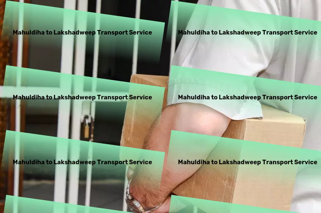 Mahuldiha to Lakshadweep Transport Long haul transport