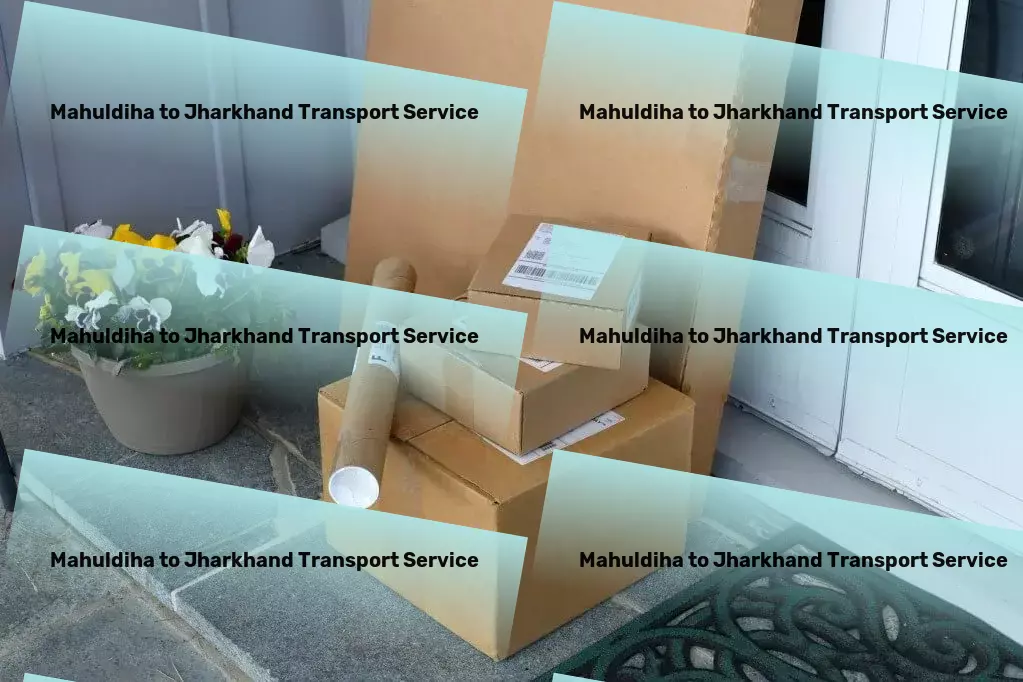 Mahuldiha to Jharkhand Transport Maximizing your logistic efficiency with our expertise in India. - National furniture transport