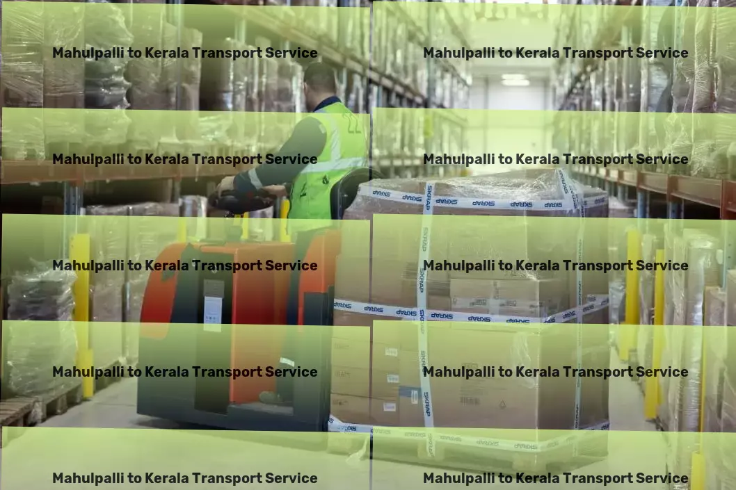 Mahulpalli to Kerala Transport Next-gen logistics for a rapidly evolving Indian market. - Freight transport solutions