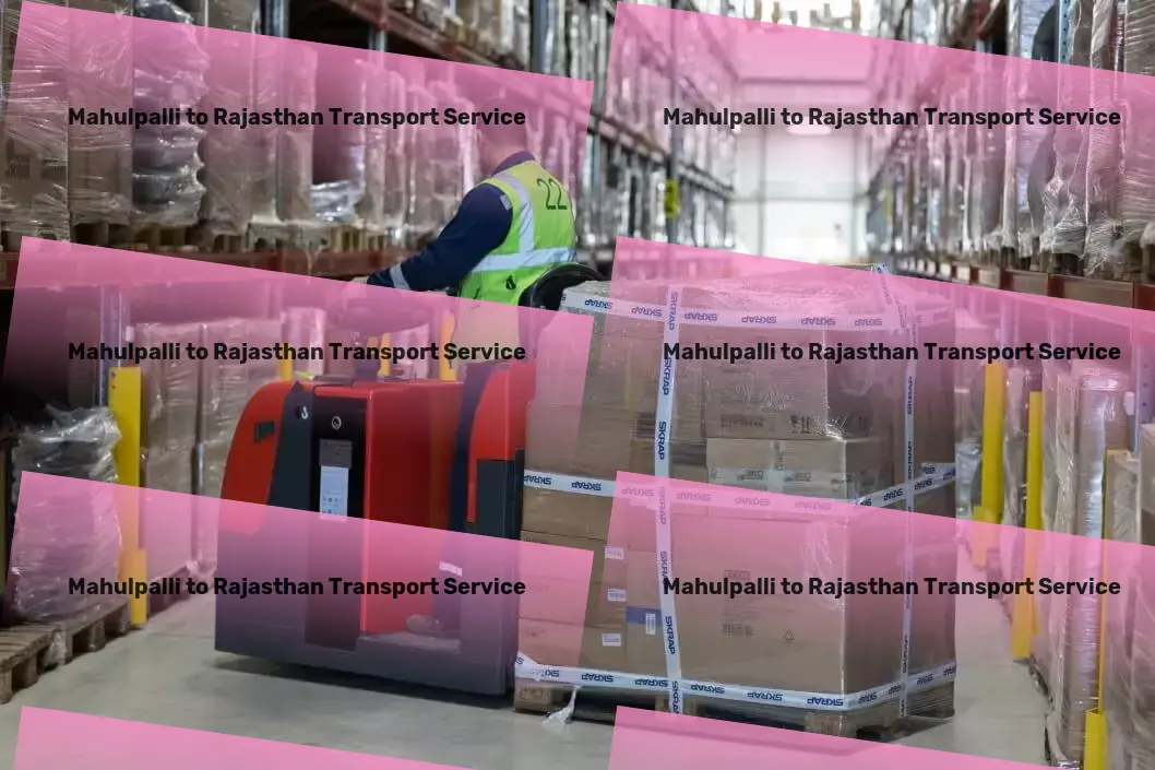 Mahulpalli to Rajasthan Transport Transforming how goods are moved across India - Join us now! - National transport solutions