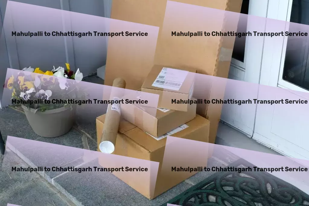 Mahulpalli to Chhattisgarh Transport Mastering the art of goods delivery within the vibrant Indian market! - Express package delivery