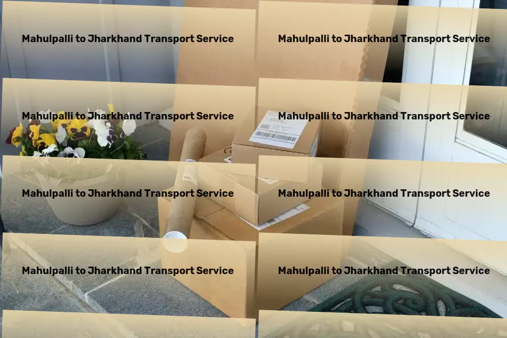 Mahulpalli to Jharkhand Transport Your gateway to hassle-free logistic services in India! - Light load shipping services