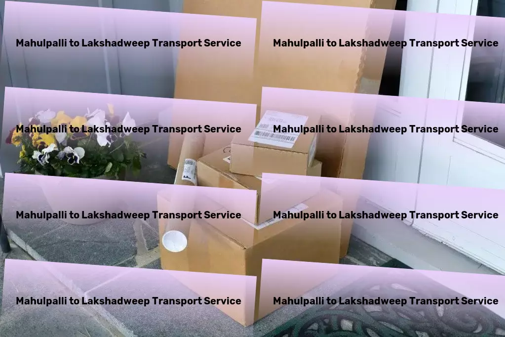 Mahulpalli to Lakshadweep Transport Global freight services