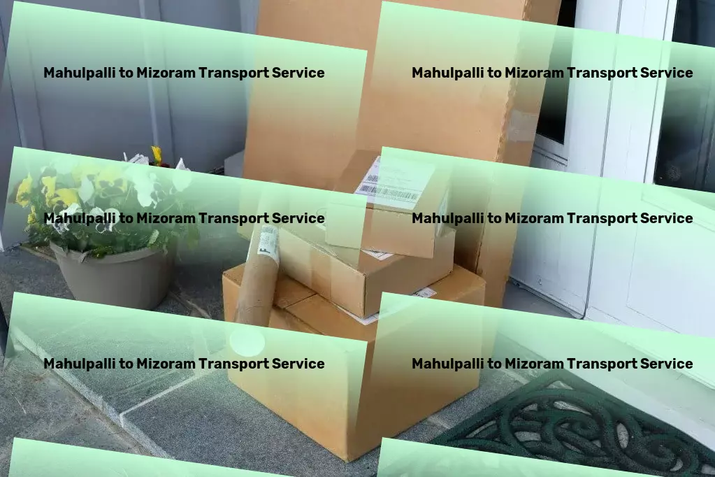 Mahulpalli to Mizoram Transport Global freight services