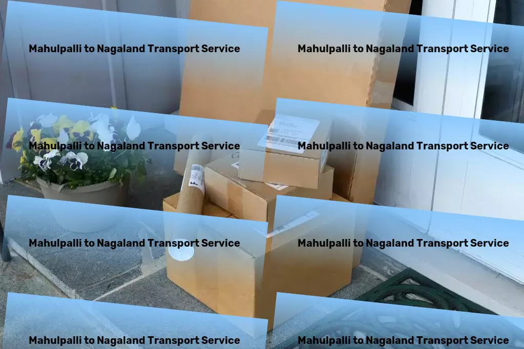 Mahulpalli to Nagaland Transport A revolution in Indian goods transportation awaits you. - Direct cargo solutions