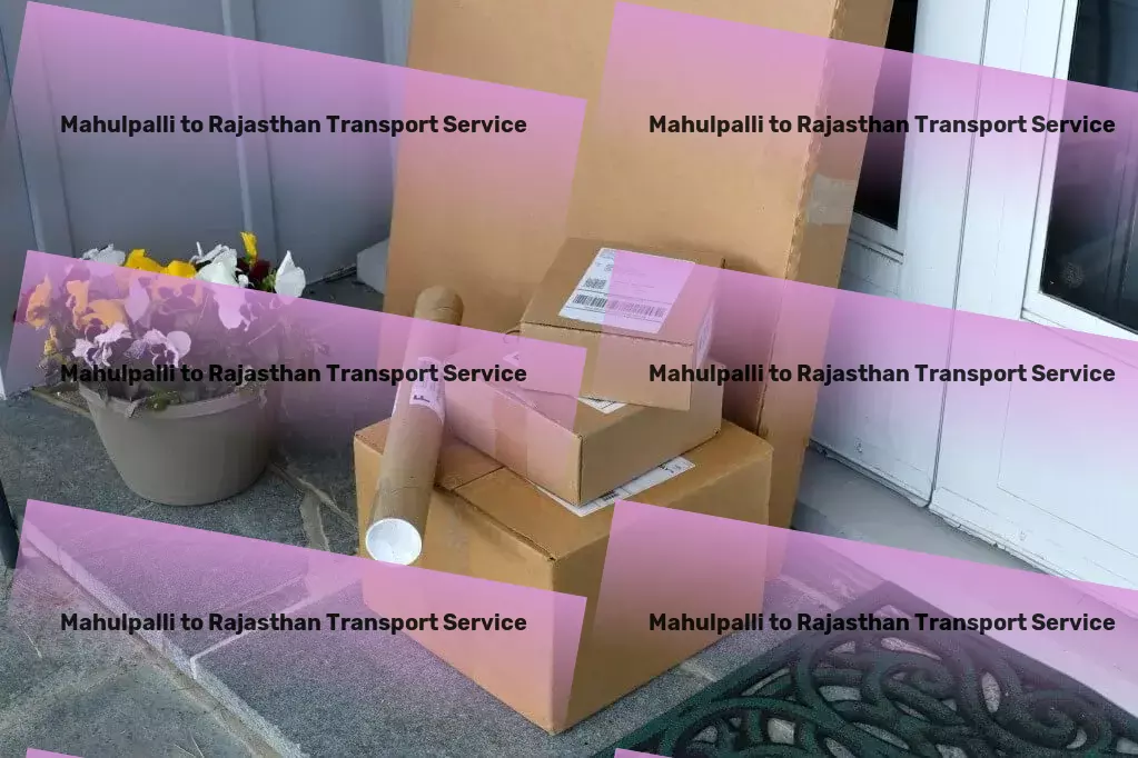 Mahulpalli to Rajasthan Transport High-volume goods shipment