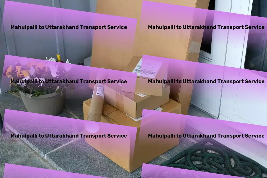 Mahulpalli to Uttarakhand Transport Commercial logistics