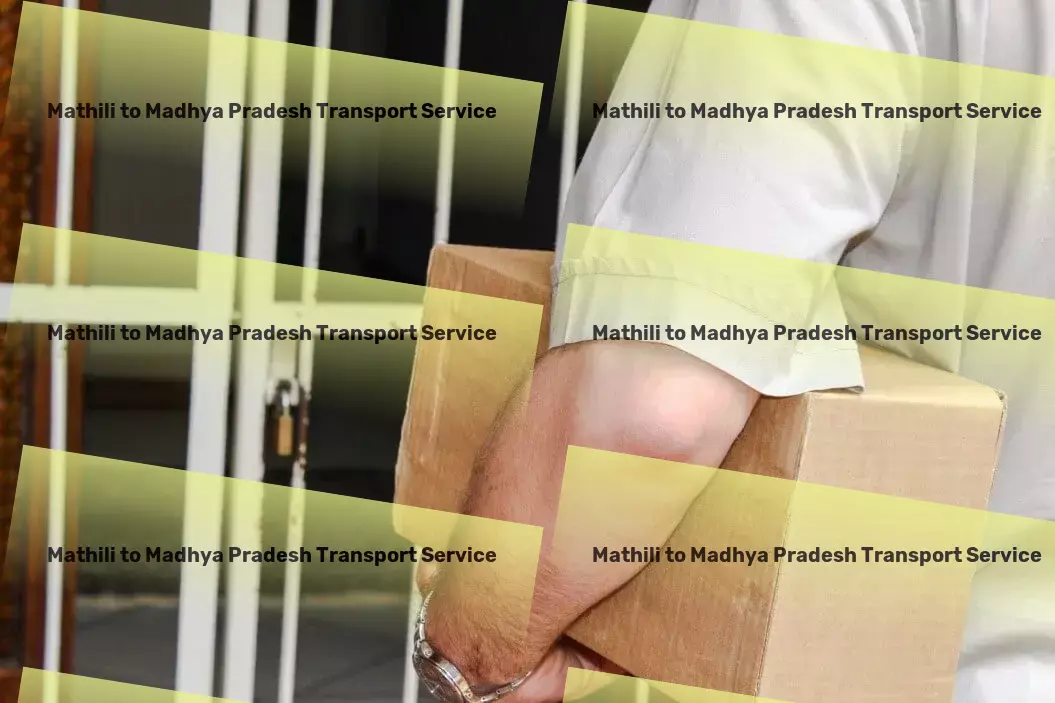 Mathili to Madhya Pradesh Transport Transforming everyday tasks with intelligent systems! - Global transport solutions