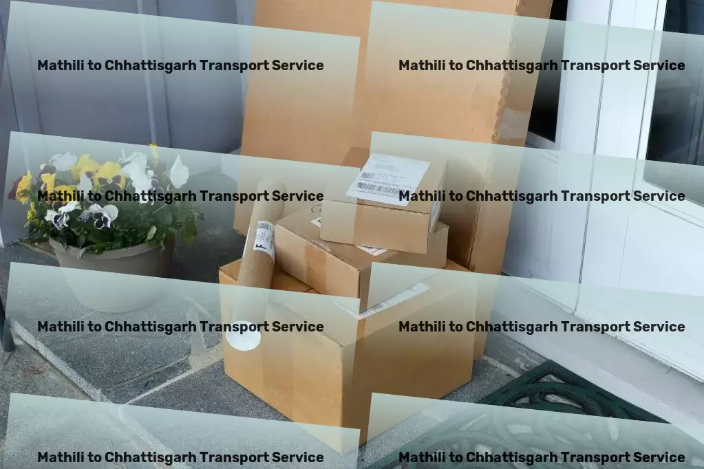 Mathili to Chhattisgarh Transport Logistics planning