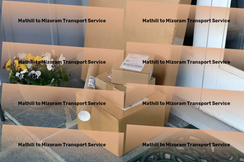 Mathili to Mizoram Transport Full-service moving solutions