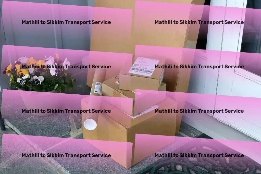 Mathili to Sikkim Transport Nationwide freight solutions