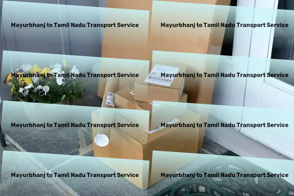 Mayurbhanj to Tamil Nadu Transport Beyond just transport - a complete Indian logistics service! - Nationwide logistics provider